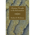 Christian Thought to the Reformation - Paperback