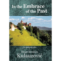 In the Embrace of the Past: An Autobiography
