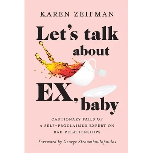 Let's Talk About Ex, Baby - Hardcover