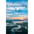 A Compounding Life: Lessons in Long-Term Thinking from a Leading Endowment - Paperback