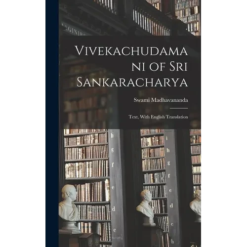Vivekachudamani of Sri Sankaracharya: Text, With English Translation - Hardcover
