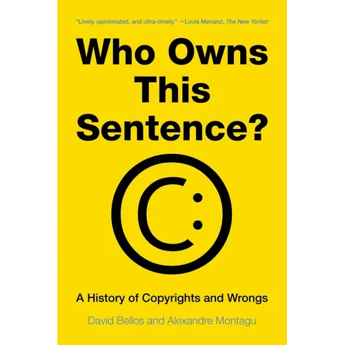Who Owns This Sentence?: A History of Copyrights and Wrongs - Paperback
