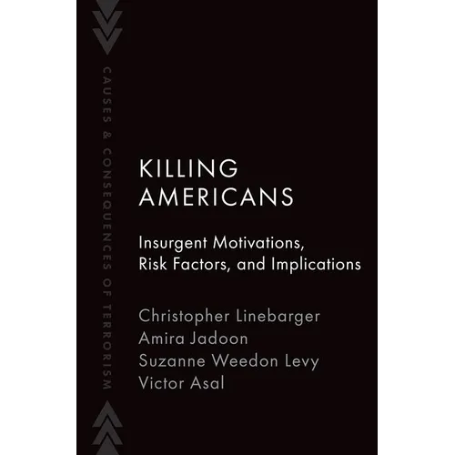 Tuer des Américains : Motivations, facteurs de risque et implications des insurgés - Broché
