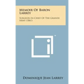 Memoir of Baron Larrey: Surgeon-In-Chief of the Grande Army (1861) - Hardcover