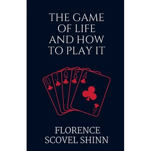The Game of Life and How to Play It - Paperback