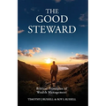 The Good Steward: Biblical Principles of Wealth Management - Paperback