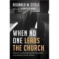 When No One Leads the Church: Pastoral Leadership and the Formation of a Healthy Church Culture - Hardcover