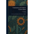 Farmers of Forty Centuries - Hardcover