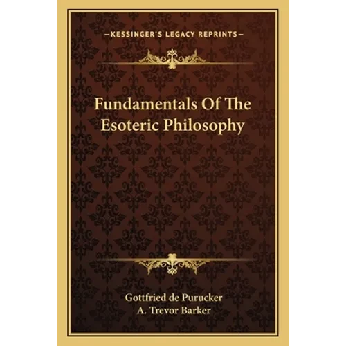 Fundamentals Of The Esoteric Philosophy - Paperback