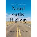 Naked on the Highway: A Memoir - Hardcover