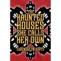 The Haunted Houses She Calls Her Own - Paperback