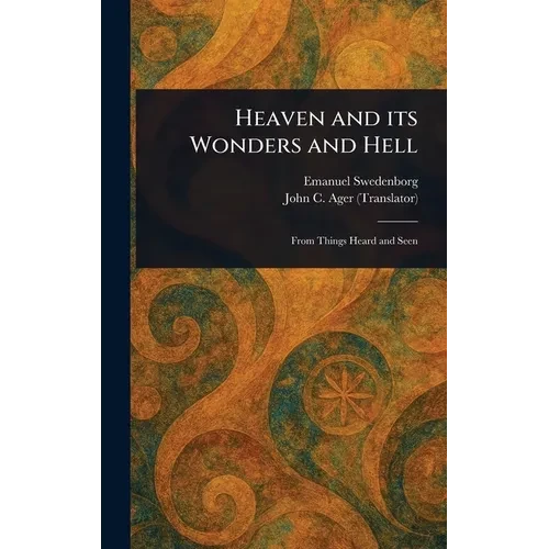 Heaven and Its Wonders and Hell - Hardcover