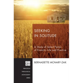 Seeking in Solitude: A Study of Select Forms of Eremitic Life and Practice - Hardcover