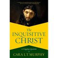 The Inquisitive Christ: 12 Engaging Questions