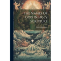 The Names Of God In Holy Scripture - Paperback