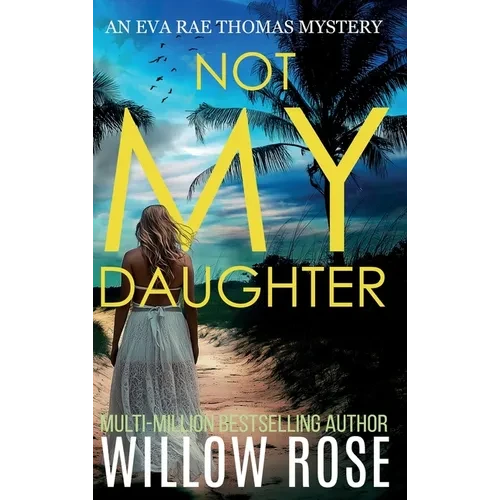NOT MY DAUGHTER (Eva Rae Thomas FBI Mystery Book 17) - Hardcover