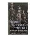 The Internment of Japanese Americans during World War II: The History of the Controversial Decision to Relocate Citizens Across the West Coast - Paperback