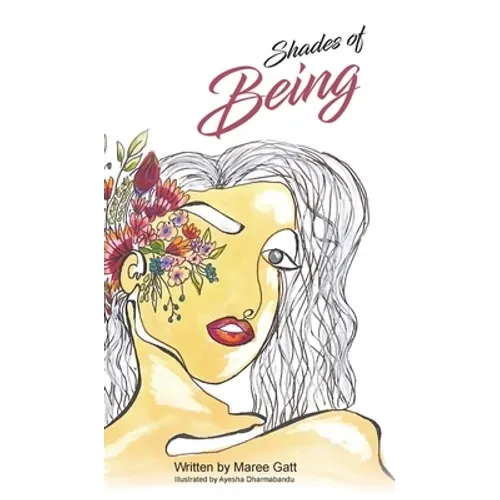 Shades of Being: A collection of my favourite thoughts & tools with the intention to empower - Hardcover