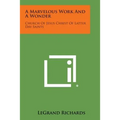 A Marvelous Work and a Wonder: Church of Jesus Christ of Latter Day Saints - Paperback