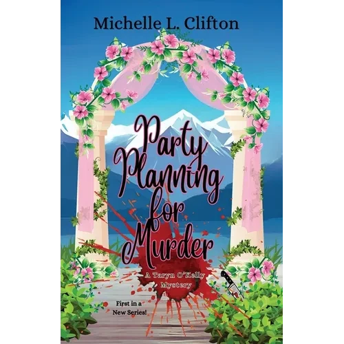 Party Planning for Murder: A Taryn O'Kelly Mystery - Paperback