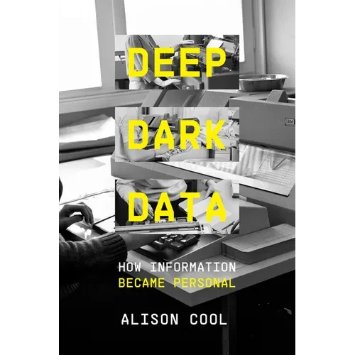 Deep Dark Data: How Information Became Personal - Paperback