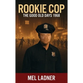 Rookie Cop: The Good Old Days 1968 - Hardcover