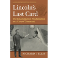 Lincoln's Last Card: The Emancipation Proclamation as a Case of Command - Hardcover