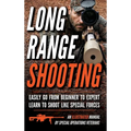 Long Range Shooting: An Illustrated Manual