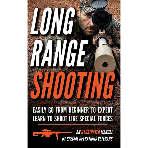 Long Range Shooting: An Illustrated Manual