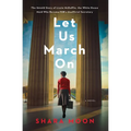 Let Us March on