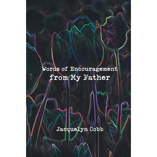 Words of Encouragement from My Father - Paperback