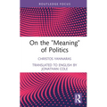 On the 'Meaning' of Politics - Hardcover
