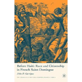 Before Haiti: Race and Citizenship in French Saint-Domingue - Hardcover