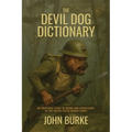 The Devil Dog Dictionary: An Unofficial Guide to Words and Expressions of the United States Marine Corps - Paperback