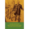 Colonel Roosevelt and the White House Gang - Paperback