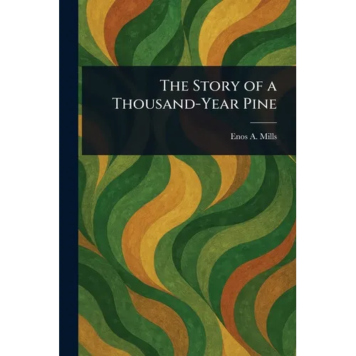 L'histoire d'un pin millénaire - Broché