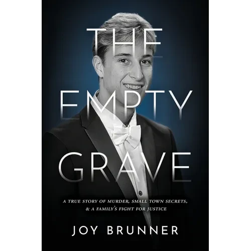 The Empty Grave: A True Story of Murder, Small Town Secrets, & A Family's Fight for Justice - Paperback
