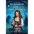 A Necromancer's Guide to Grave Mistakes - Paperback