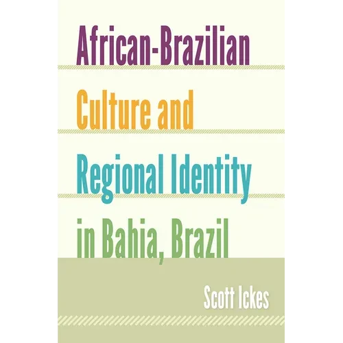 African-Brazilian Culture and Regional Identity in Bahia, Brazil - Paperback