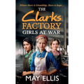 The Clarks Factory Girls at War - Hardcover