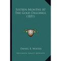 Sixteen Months At The Gold Diggings (1851) - Paperback