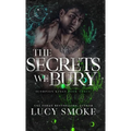 The Secrets We Bury - Hardcover