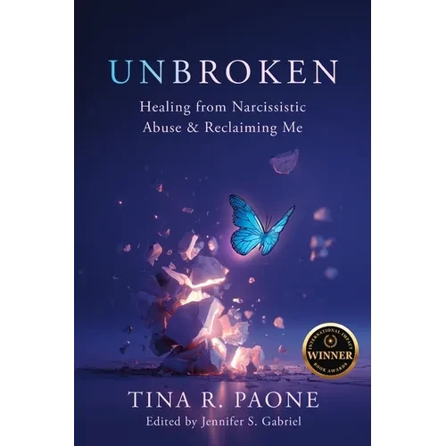 Unbroken: Healing from Narcissistic Abuse and Reclaiming Me - Paperback