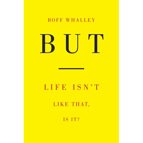 But: Life Isn't Like That, Is It? - Paperback