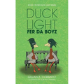 Duck Light: Fer da Boyz - Paperback