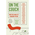 On the Couch: Writers Analyze Sigmund Freud - Paperback