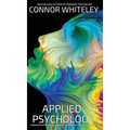Applied Psychology: Applying Social Psychology, Cognitive Psychology And More To Real-World Problems - Hardcover