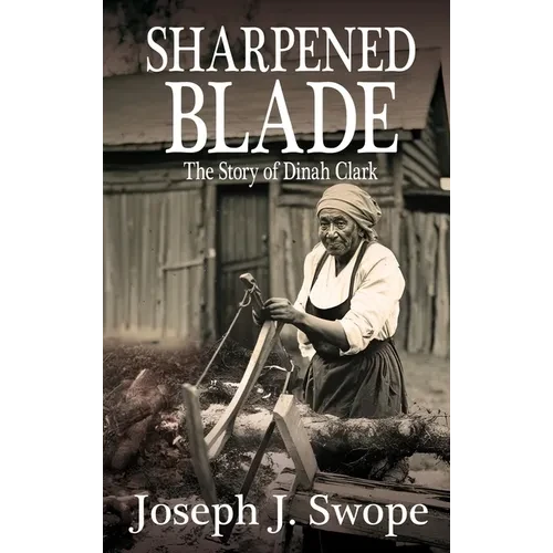 Sharpened Blade: The Story of Dinah Clark - Hardcover