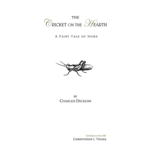 The Cricket on the Hearth: A Fairy Tale of Home - Hardcover