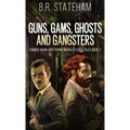 Guns, Gams, Ghosts and Gangsters - Hardcover